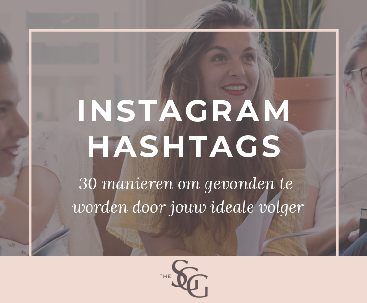 voordeel Doorbraak analyse Instagram-hashtags: 30 manieren om gevonden te worden door jouw ideale  volger - Merkstrateeg | Online Marketing | Branding | The Social Good Girl